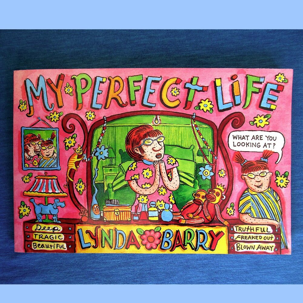 Book: My Perfect Life, by Lynda Barry